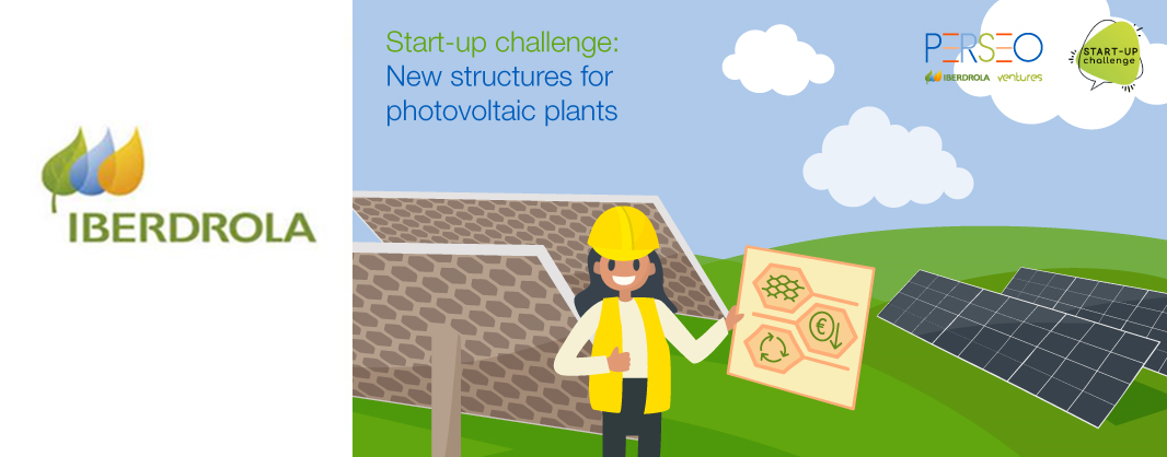 Iberdrola Start-up Challenge: Innovative Structures for large PV Plants